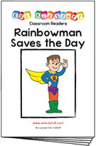 Read classroom reader "Rainbowman Saves the Day"